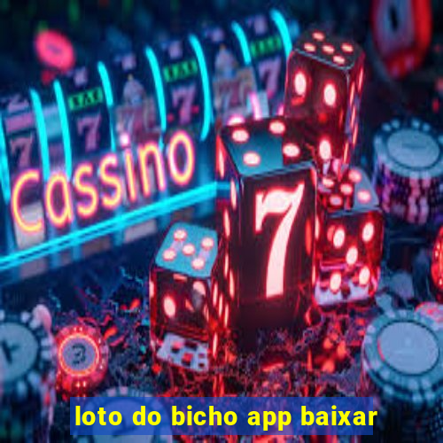 loto do bicho app baixar